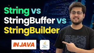 String vs StringBuilder vs StringBuffer in Java Immutability Thread Safety Explained