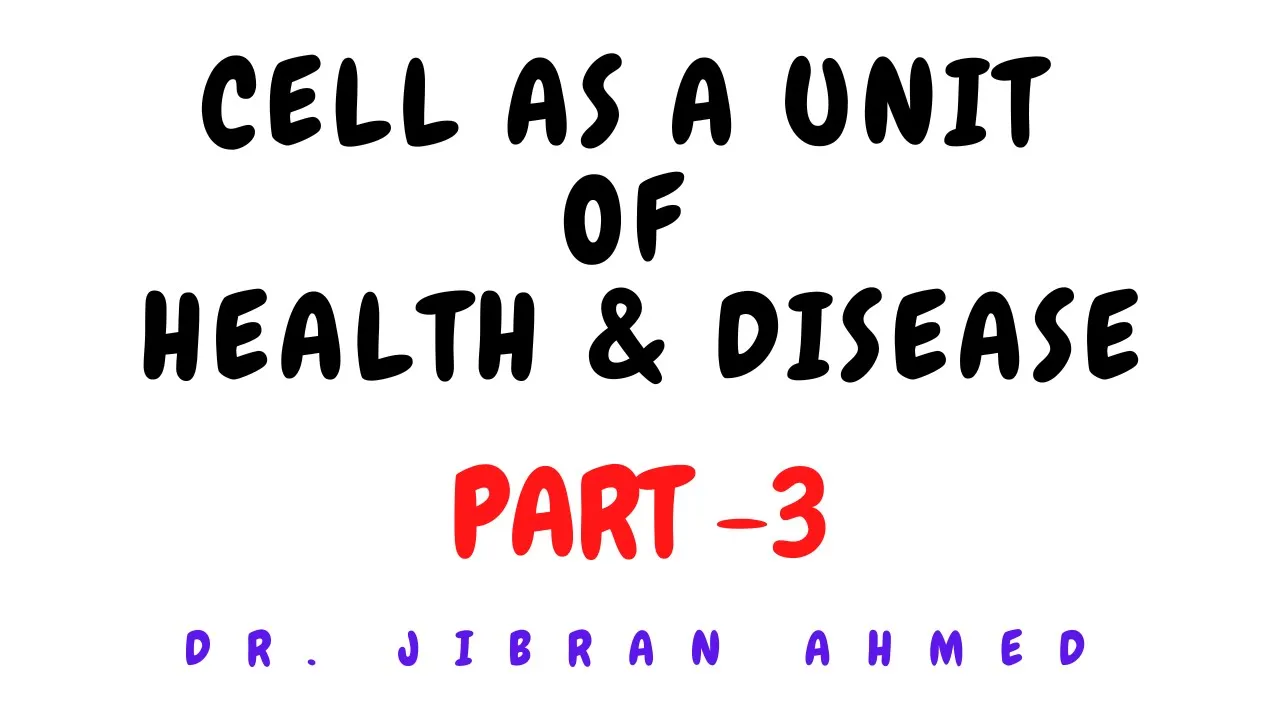 CELL AS A UNIT OF HEALTH AND DISEASE II ROBBINS II CHAPTER 1 II PART 3 II @DRJIBRAN AHMED