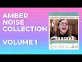 The Amber Noise Collection Vol 1