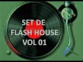 Download Lagu SET DE FLASH HOUSE VOL 01