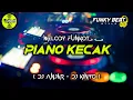Melody Funkot - PIANO KECAK (VIRAL TIKTOK🔥) [DJ ANJAR FT DJ KINYO L3] #Funkybeatstyle
