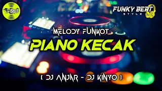 melody funkot piano kecak viral tiktok dj anjar ft dj kinyo l3 funkybeatstyle
