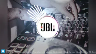 dj vikrant allahabad new danger killer beat vol 22 remix dj mp3 song dj vikrant allahabad