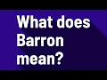 What does Barron mean