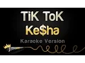 Download Lagu Kesha - TiK ToK (Karaoke Version)