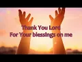 Thank You, Lord, For Your Blessings lyric Video || Chris Else