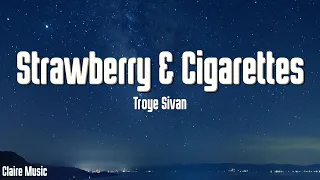 Download Troye Sivan - Strawberry \u0026 Cigarettes (Lyrics) MP3