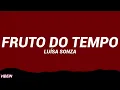 Luísa Sonza - Fruto Do Tempo (Letra/Legendado)