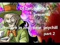 Dj Zeroherohm-.Reborn in zero time part- two psychill 0