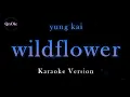Download Lagu yung kai - wildflower (Karaoke Version by QraOke)