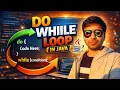 Do While Loop in Java E 10 Hindi Java Loops Tutorial for Beginners Placements