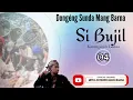 Download Lagu Dongéng Sunda Mang Barna - Si Bujil. séri ka 04