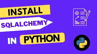 How to install SQLAlchemy in Python 3 10 in less than 4 mins - a step-by-step process