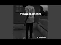 Violin Moments
