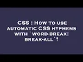 CSS How to use automatic CSS hyphens with word-break break-all