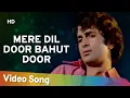 Lagu Mere Dil Door Bahut Door | Naina (1973) | Shashi Kapoor | Mohd. Rafi Hits
