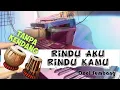 Rindu Aku Rindu Kamu - Tanpa kendang || cover