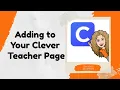 Adding to Your Clever Teacher Page