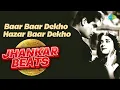 Download Lagu Baar Baar Dekho Hazar Baar Dekho - Jhankar Beats | Shammi Kapoor | Dj Mhd Ind, Dj Harshit Shah