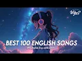 Download Lagu Best 100 English Songs 🍇 Chill Spotify Playlist Covers | New Tiktok Viral Songs 2025 With Lyrics