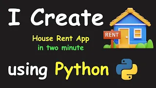 I CREATE HOUSE RENT APP IN 2 MIN USING PYTHON LEARN PYTHON BY BUILDING SIMPLE PROJECTS