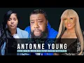 Exclusive Part 2 Antonne Young - The Man Behind the AClD Tossing that RUINED 2 Women s Lives