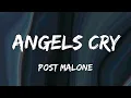 Post malone - Angels Cry Song
