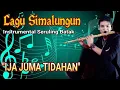 Lagu IJA JUMA TIDAHAN (Lagu Simalungun) - seruling batak Friadi Sijabat