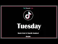 Download Lagu Burak Yeter - Tuesday  ft. Danelle Sandoval (Lyrics) Tik Tok Tunes🎵