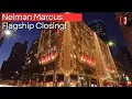 Why Neiman Marcus Is Closing Its Iconic Dallas Flagship Store