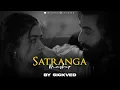Download Lagu Satranga Mashup 2023 | SICKVED