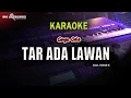 KARAOKE TAR ADA LAWAN || Gaya Ode