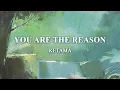 Download Lagu Ketama - You Are The Reason (Official Audio)