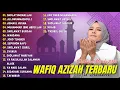 Download Lagu Sholawat Terbaru 2023 || Wafiq Azizah - Sholatuminallah, Allohummasholli | Full Album 2023 ||