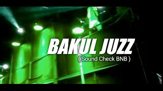 Download Bakul Juzz ( Original Sound Check BNB ) MP3