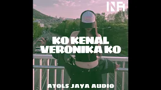 lu kenal veronika ko bass papsel atols jaya audio