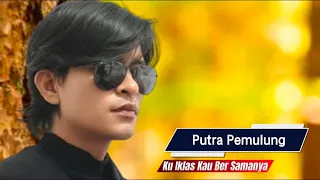 ku iklas kau bersama nya putra pemulung official