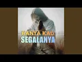 Lagu Hanya Kau Segalanya