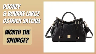 REVIEW 2026 Dooney Bourke Large Ostrich Satchel Features