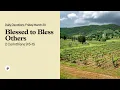 Blessed to Bless Others - Daily Devotional