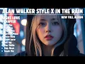 Download Lagu ALAN WALKER X IN THE RAIN || NIGHT LOVE || NEW FULL ALBUM 2025