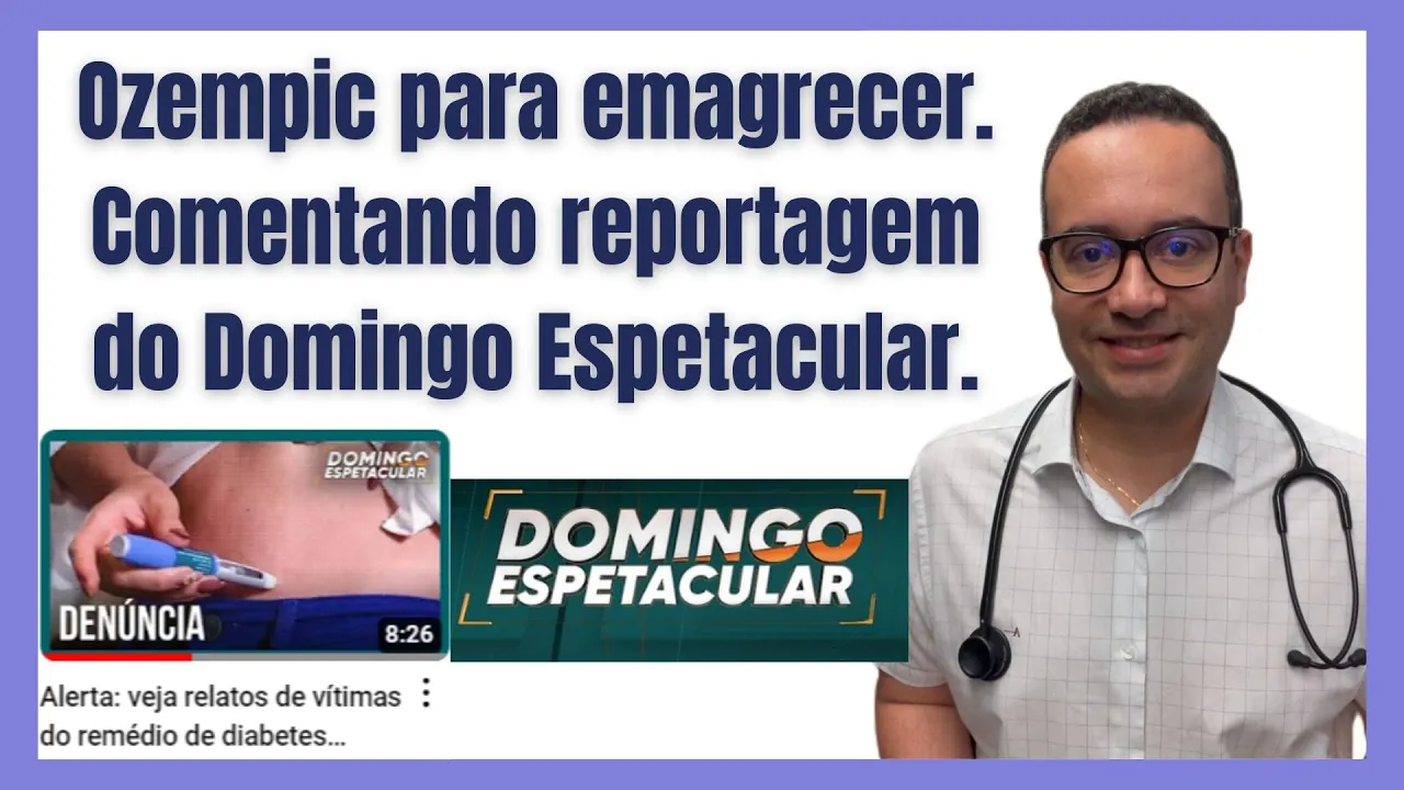 Ozempic para emagrecer. Comentando a reportagem do Domingo Espetacular da TV Record.