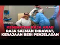 Lagu Dilarikan ke Rumah Sakit, Raja Arab Salman Sakit Apa? | OneNews Update