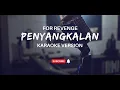 Download Lagu For Revenge - Penyangkalan (KARAOKE) No Vocal