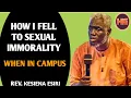 Download Lagu HOW I FELL TO SEXUAL IMMORALITY WHILE IN CAMPUS || REV. KESIENA ESIRI