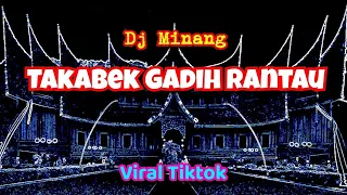 Download Dj Takabek Gadih Rantau - Viral Tiktok - Lagu Minang Dj Minang MP3