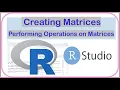 How to Create Matrices and Perform matrix Operations in R