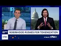 Robinhood CEO Vlad Tenev Tokenization will take over the entire financial system