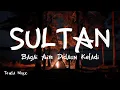 Lagu Bagai Air Didaun Keladi - Sultan [ LIRIK LAGU ]