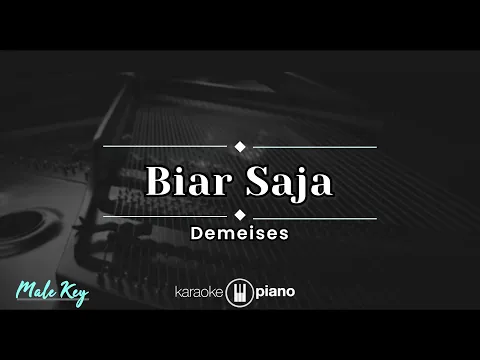 Download MP3 Biar Saja - Demeises (KARAOKE PIANO - MALE KEY)